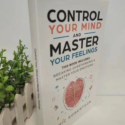 Control Your Mind  Emotions by Eric Robertson Overcome Overthinking  Master Feelings  Mental Wellness Guide